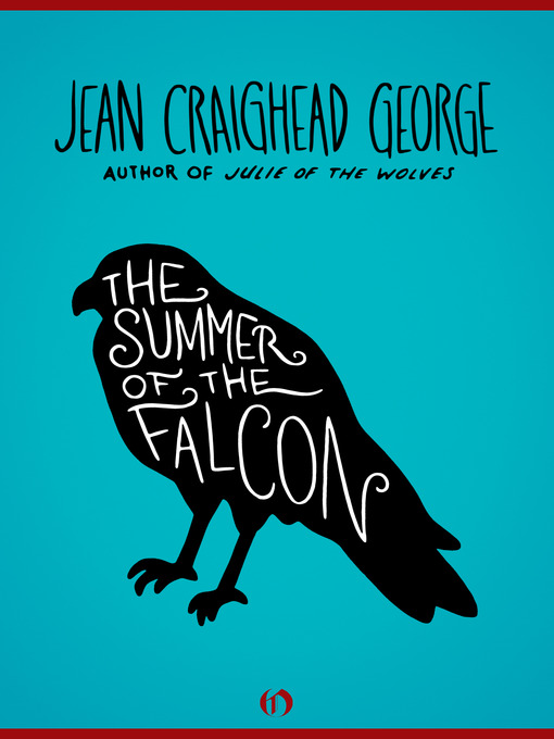 Title details for The Summer of the Falcon by Jean Craighead George - Available